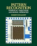Pattern Recognition: Statistical, Structural and Neural Approaches