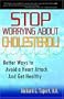 Stop Worrying About Cholesterol! Better Ways to Avoid a Heart Attack and Get Healthy