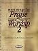 More Songs for Praise and Worship 2 Piano/Guitar/Vocal Edition