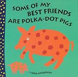 Some of My Best Friends Are Polka Dot Pigs