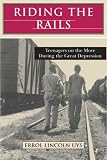 Riding the Rails: Teenagers on the Move During the Great Depression