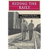 Riding the Rails: Teenagers on the Move During the Great Depression