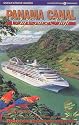 Panama Canal by Cruise Ship: The Complete Guide to Cruising the Panama Canal