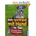 Mehr Spiel & Spa� mit Hund: Von Stangen-Mikado bis Eimer-Olympiade