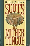 Scots : the mither tongue