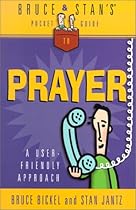 Bruce & Stan's Pocket Guide to Prayer: A User-Friendly Approach (Bruce & Stan's Pocket Guides)