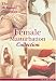 Female Masturbation 4 DVD Collection: Every Woman's Orgasm is Unique, Clitoris, Pleasures of a Woman in Orgasm - Elle & Denise