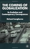 The Coming of Globalization: Its Evolution and Contemporary Consequences