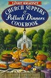 Yankee Magazine's Church Suppers & Potluck Dinners: Cookbook