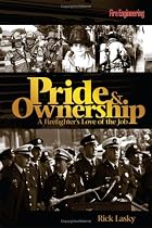Pride & Ownership: A Firefighter's Love of the Job