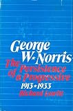 George W. Norris : the persistence of a progressive, 1913-1933
