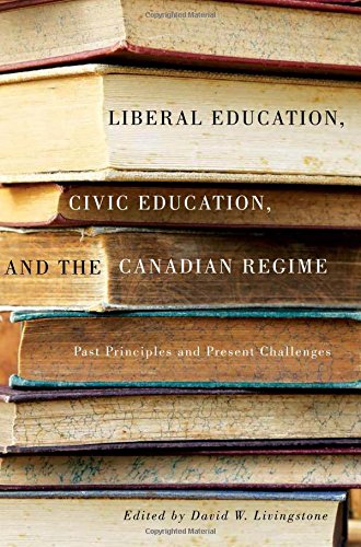 Liberal Education, Civic Education, and the Canadian Regime: Past Principles and Present Challenges