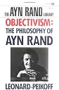 Objectivism: The Philosophy of Ayn Rand (The Ayn Rand Library, Volume 6)