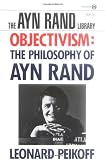 Objectivism: The Philosophy of Ayn Rand (The Ayn Rand Library, Volume 6)