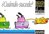 Books : ¿Cuándo Sucede? (Educacón Infantil, Universo Anaya, 4 años, Cuaderno 12)