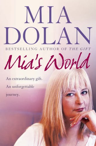 Mia's World: An Extraordinary Gift. An Unforgettable Journey.