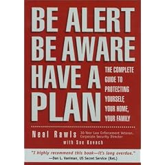Be Alert, be Aware, Have a Plan: The Complete Guide to Personal Security