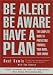 Be Alert, Be Aware, Have a Plan: The Complete Guide to Personal Security