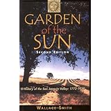 Garden of the Sun: A History of the San Joaquin Valley: 1772-1939