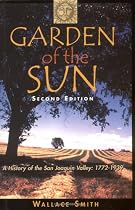 Garden of the Sun: A History of the San Joaquin Valley: 1772-1939
