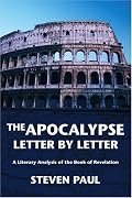The Apocalypse--Letter by Letter: A Literary Analysis of the Book of Revelation
