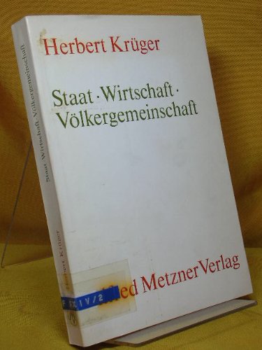 Produkt-Bild: Staat, Wirtschaft, V&ouml;lkergemeinschaft. Ausgew&auml;hlte Schriften aus 40 Jahren