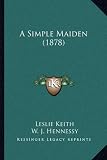 A Simple Maiden (1878) a Simple Maiden (1878)