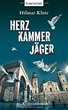 HerzKammerJ&auml;ger: Kriminalroman - Hilmar Klute