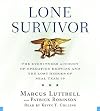 Lone Survivor: The Eyewitness Account of Operation Redwing and the Lost Heroes of Seal Team 10 [LONE SURVIVOR               5D]