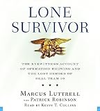 Lone Survivor: The Eyewitness Account of Operation Redwing and the Lost Heroes of Seal Team 10 [LONE SURVIVOR               5D]