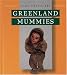 Greenland Mummies (Time Travelers)