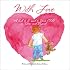 With Love: A Book to be Read to Your Child in Utero and Beyond