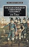 The Four voyages of Christopher Columbus : being his own log-book, letters and dispatches with connecting narrative drawn from the Life of the Admiral by his son Hernando Colon and other contemporary 