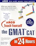 Arco Teach Yourself the Gmat Cat in 24 Hours (Arcos Teach Yourself in 24 Hours Series)