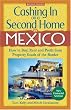 Cashing In on a Second Home in Mexico: How to Buy, Rent and Profit from Property South of the Border