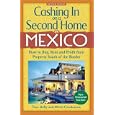 Cashing In on a Second Home in Mexico: How to Buy, Rent and Profit from Property South of the Border