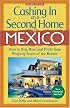 Cashing In on a Second Home in Mexico: How to Buy, Rent and Profit from Property South of the Border