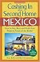 Cashing in on a Second Home in Mexico: How to Buy, Rent and Profit from Real Estate South of the Border