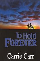 To Hold Forever