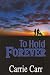 To Hold Forever