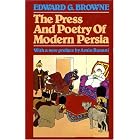 The Press and Poetry of Modern Persia: Partly Based on the Manuscript... by Edward G. Browne