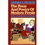 The Press and Poetry of Modern Persia: Partly Based on the Manuscript Work of Mirza Muhammad  Ali Khan Tarbiyat of Tabriz book cover