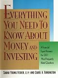 Everything You Need to Know About Money and Investing: A Financial Expert Answers the 1001 Most Frequently Asked Questions