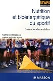 Nutrition et bioénergétique du sportif : Bases fondamentales