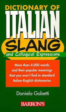 City Travel Guides Discounted  Books : Dictionary of Italian Slang and Colloquial Expressions