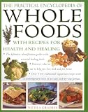 Used : The Practical Encyclopedia of Wholefoods: With Recipes for Health and Healing