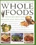 The Practical Encyclopedia of Whole Foods: With Recipes for Health and Healing