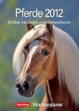 Pferde 2012: Harenberg Wochenplaner. 53 Blatt mit Zitaten und Wochenchronik