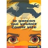 Le gar�on qui voulait courir vitepar Pierre Bottero