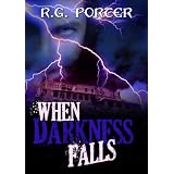 When Darkness Falls ~ R.G. Porter